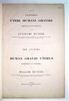 HUNTER, WILLIAM. Anatomia uteri humani gravidi . . . The Anatomy of the Human Gravid Uterus. 1851